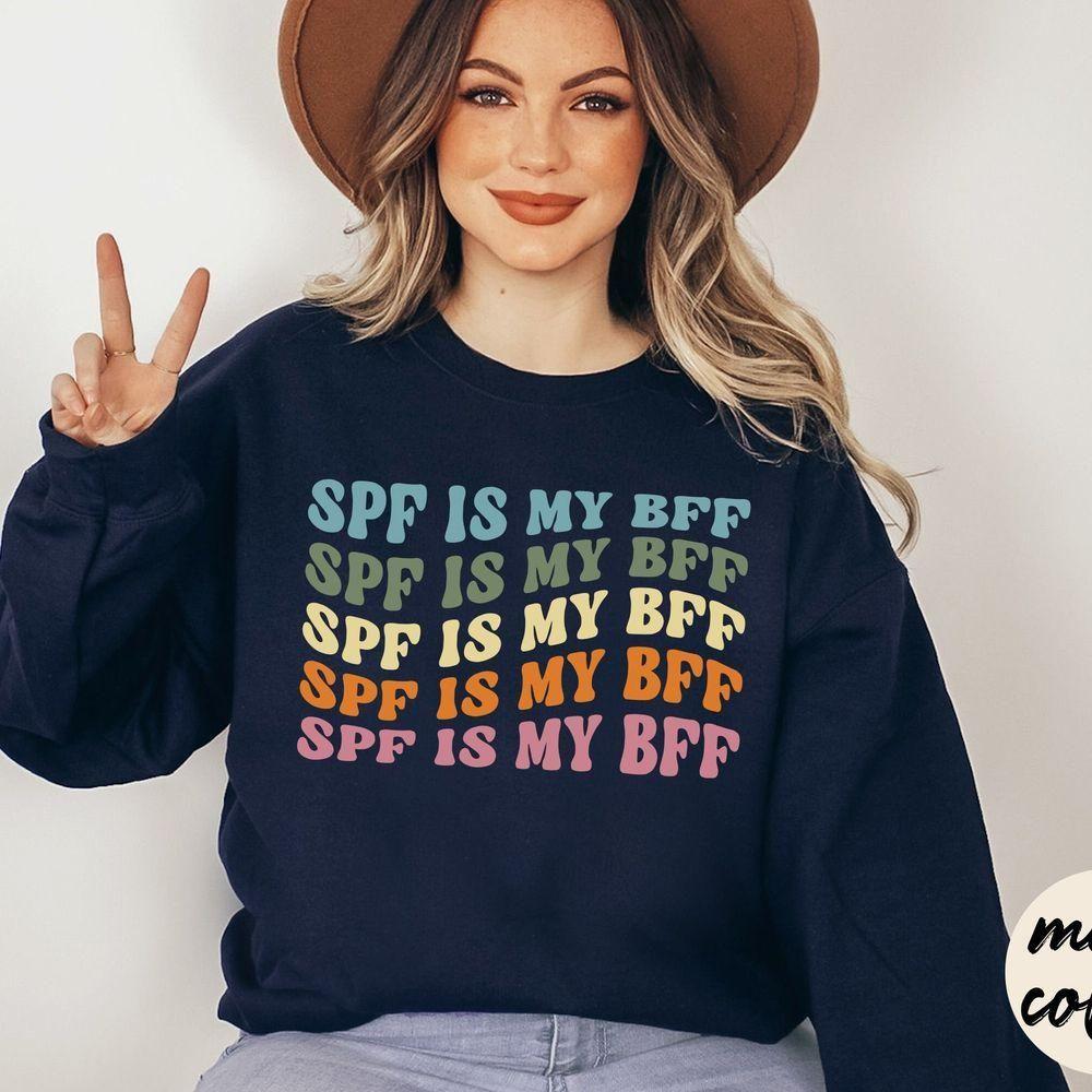 Spf Is My Bff Dermatology Vuitino Apparel Spf Is My Bff Dermatology Vuitino Apparel